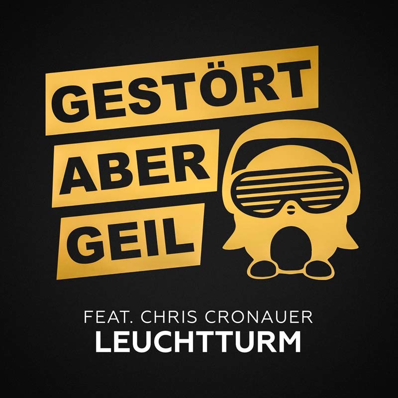 GESTÖRT ABER GEIL ft. CHRIS CRONAUER – Leuchtturm