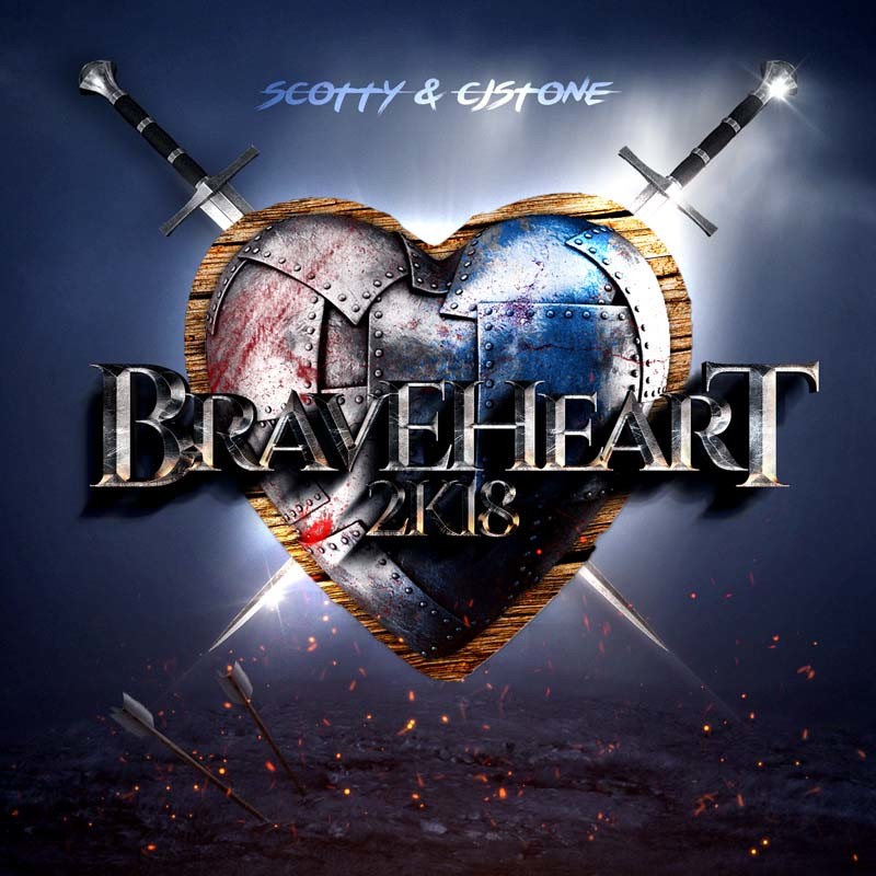 SCOTTY & CJ STONE – Braveheart (2K18)