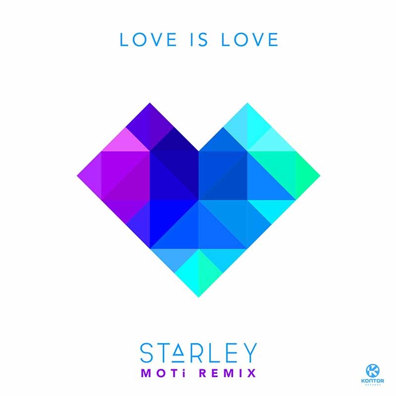 STARLEY  – Love Is Love (MOTi Remix)
