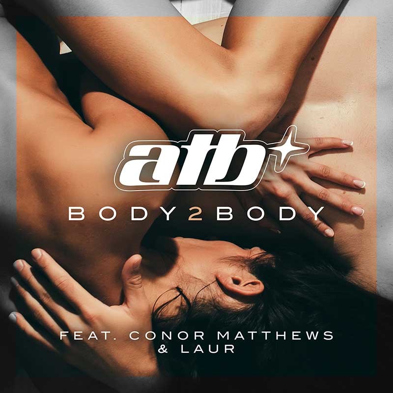 ATB ft. CONOR MATTHEWS & LAUR  – Body 2 Body