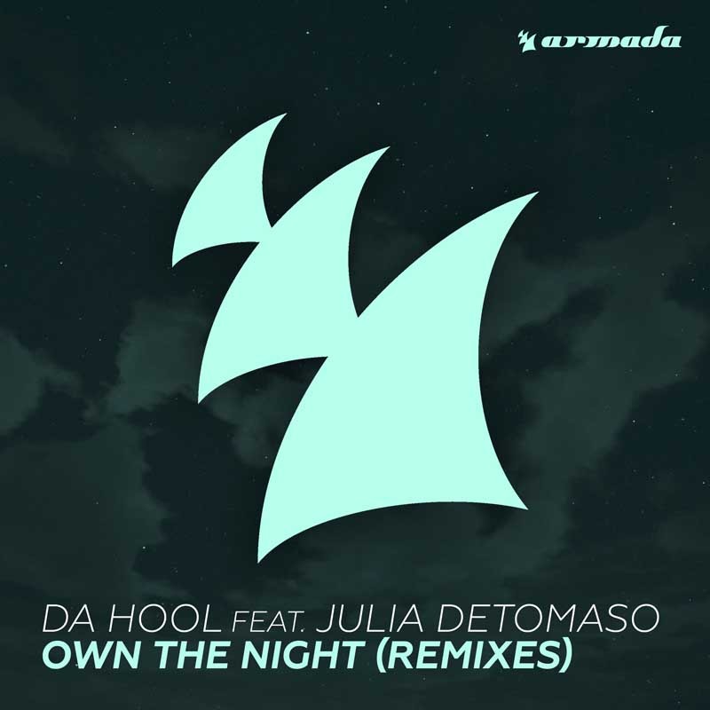DA HOOL ft. JULIA DETOMASO  – Own the Night (Remixes)