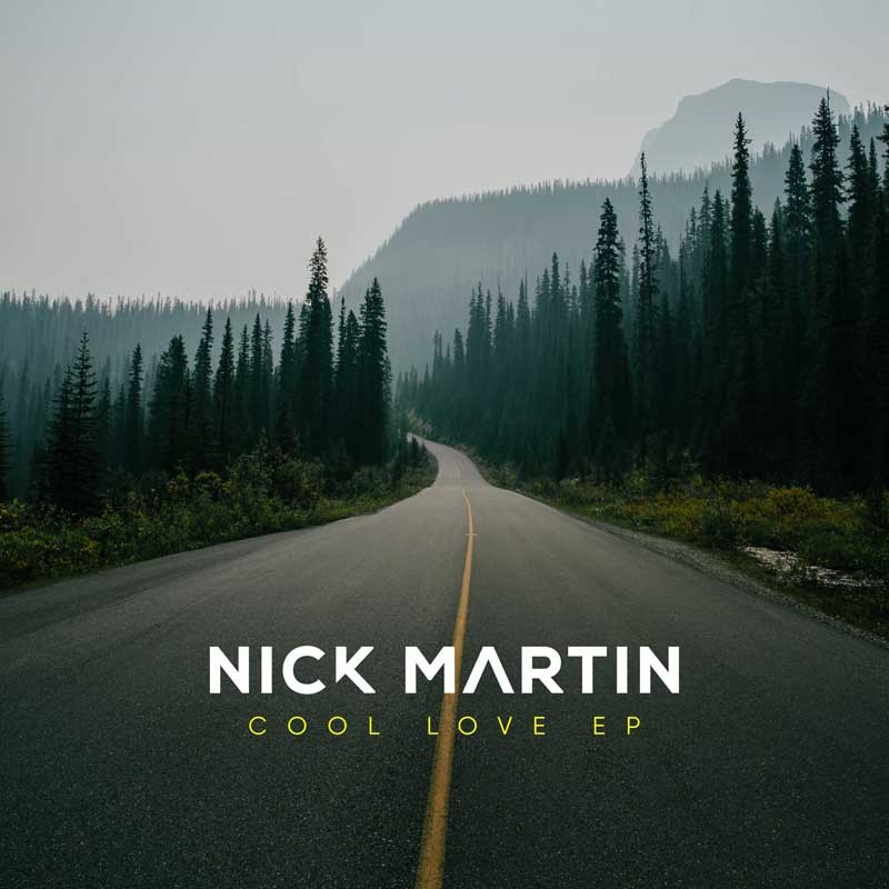 NICK MARTIN  – Cool Love EP