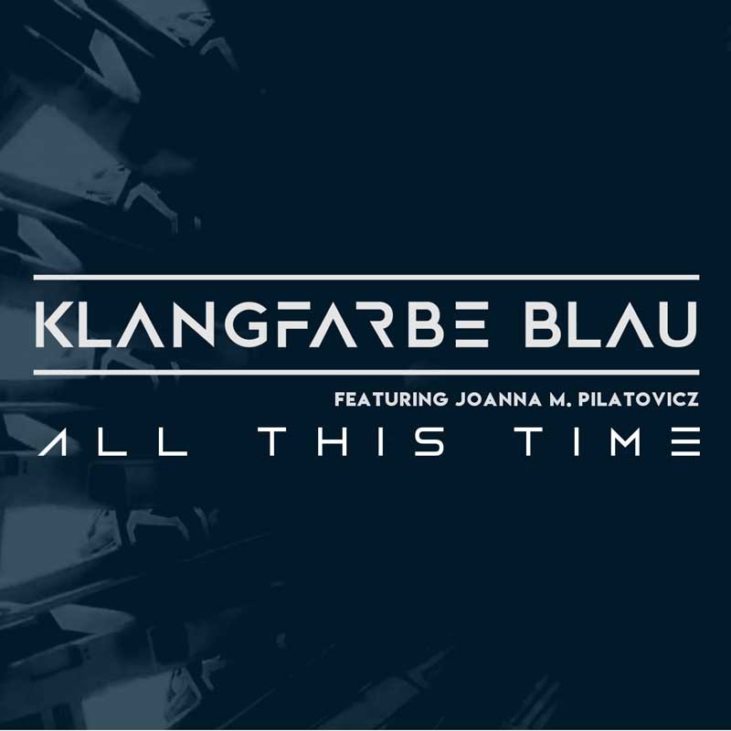 KLANGFARBE BLAU  – All This Time