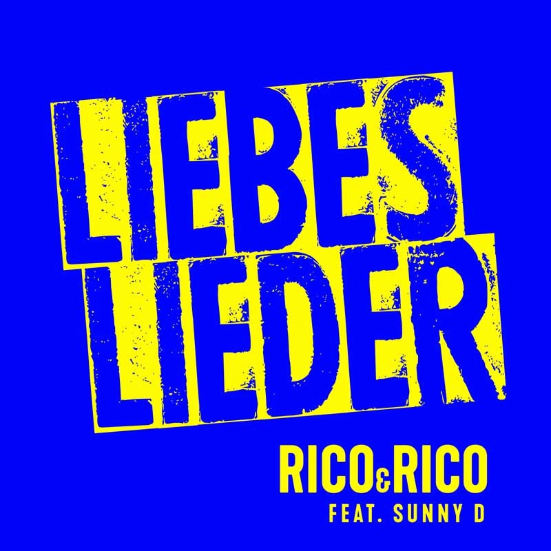 RICO & RICO ft. SUNNY D  – Liebeslieder