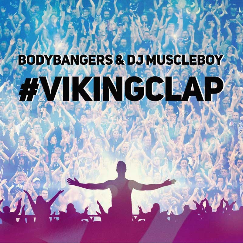 BODYBANGERS & DJ MUSCLEBOY  – #Vikingclap