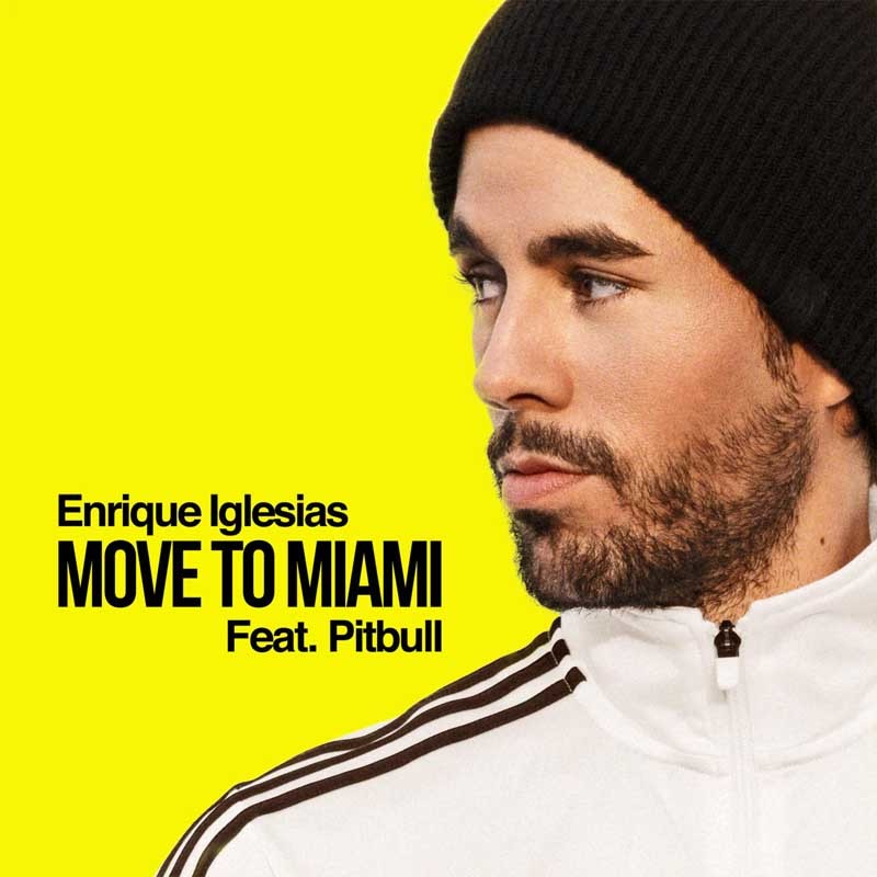 ENRIQUE IGLESIAS X PITBULL  – Move To Miami