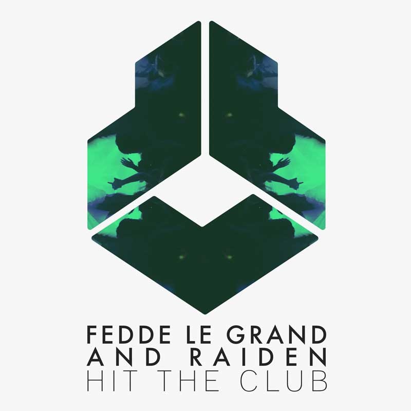 FEDDE LE GRAND & RAIDEN  – Hit the Club