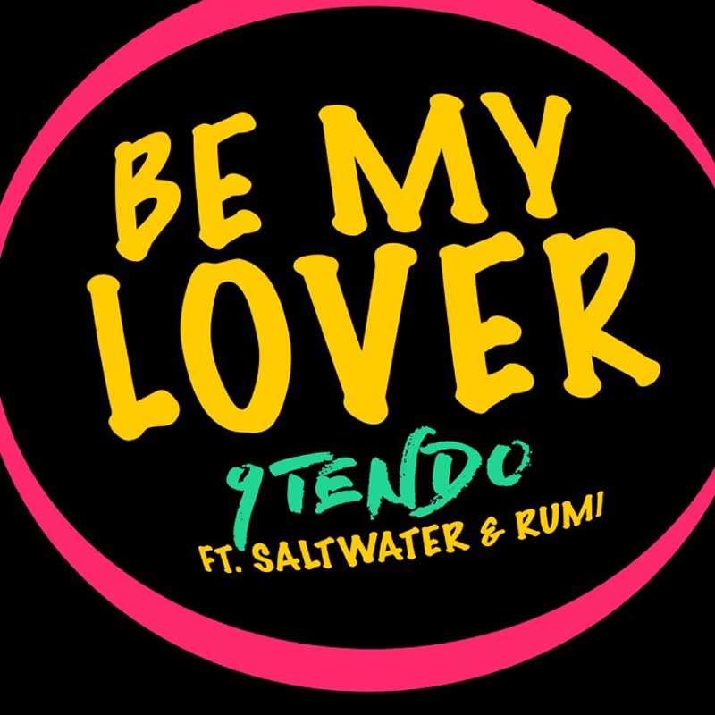 9TENDO ft. SALTWATER & RUMI  – Be My Lover