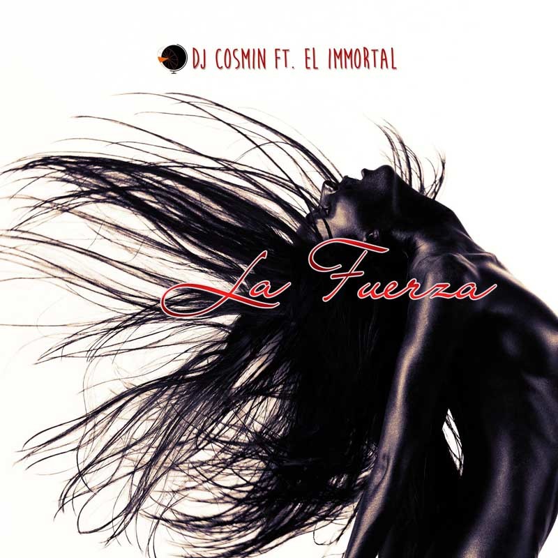 COSMIN ft. EL IMMORTAL  – La Fuerza
