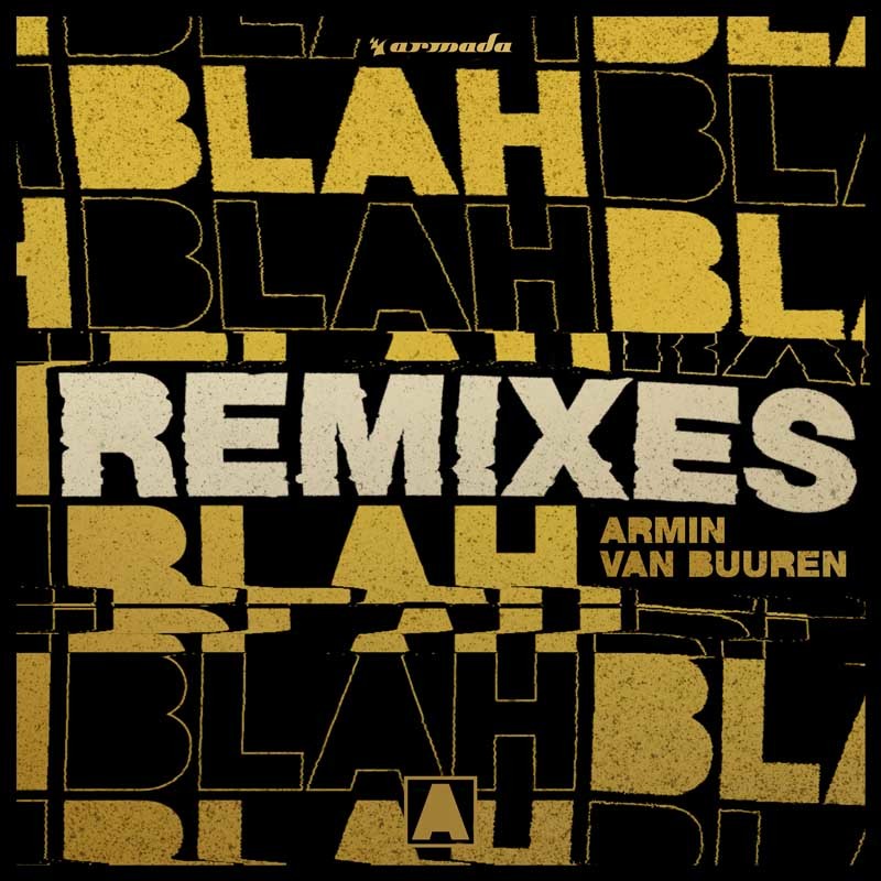 ARMIN VAN BUUREN  – Blah Blah Blah (Remixes)
