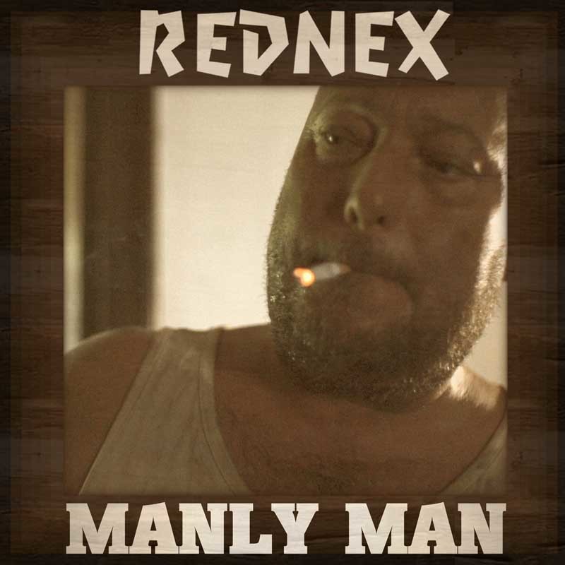 REDNEX  – Manly Man