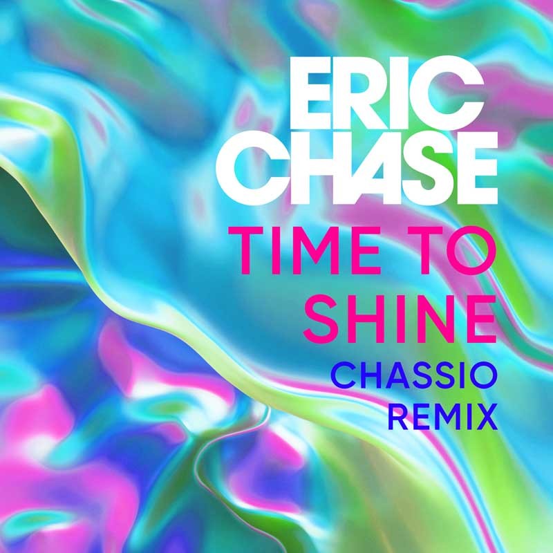 ERIC CHASE  – Time to Shine (Chassio Remix)