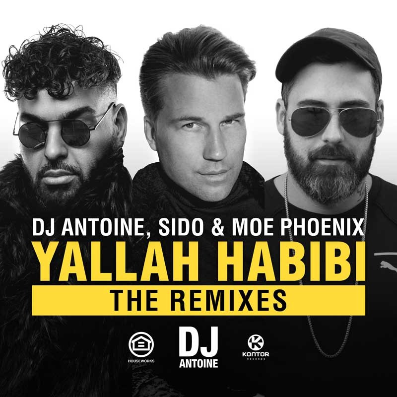 DJ ANTOINE, SIDO & MOE PHOENIX  – Yallah Habibi (Remixes)