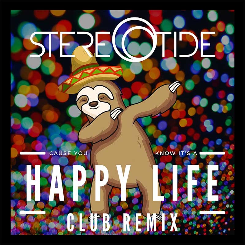STEREOTIDE  – Happy Life (Club Remix