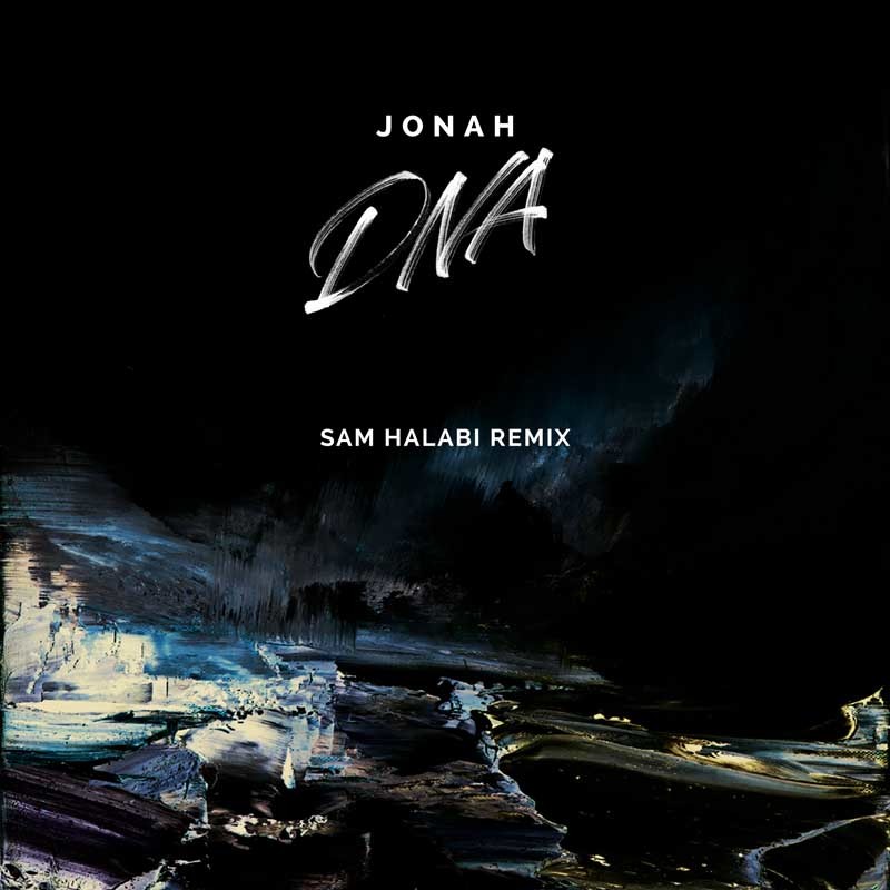 JONAH  – DNA (Sam Halabi Remix)
