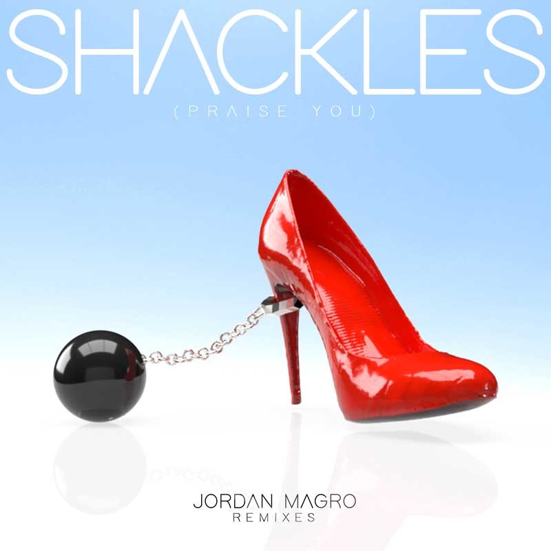 JORDAN MAGRO  – Shackles (Praise You) (Remixes)