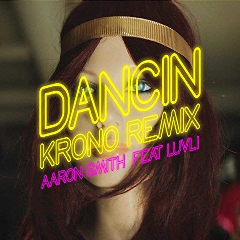 AARON SMITH ft. LUVLI – Dancin (Krono Remix