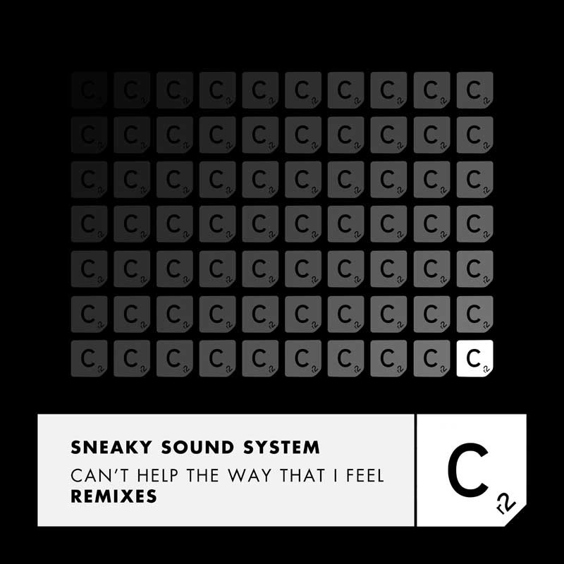 SNEAKY SOUND SYSTEM – Can’t Help the Way That I Feel (Remixes)