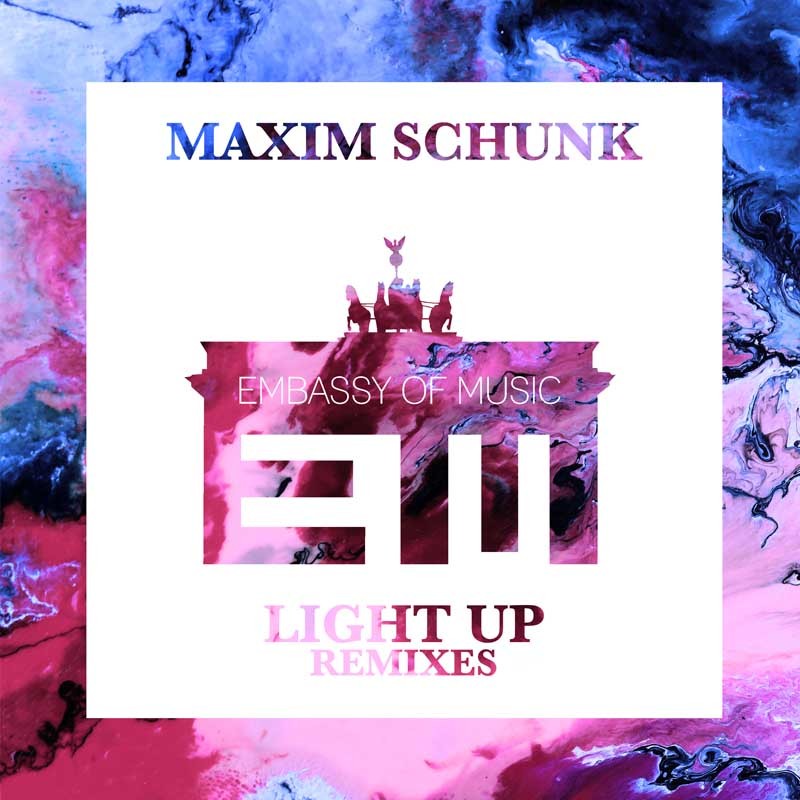 MAXIM SCHUNK – Light Up (Remixes)