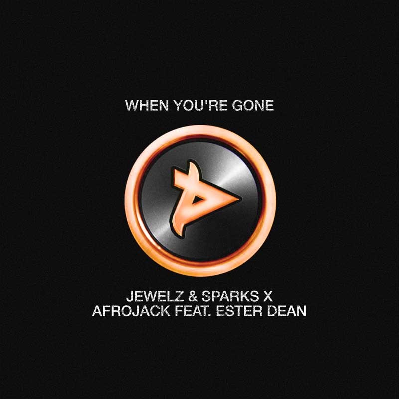 JEWELZ & SPARKS & AFROJACK ft. ESTER DEAN – When You’re Gone