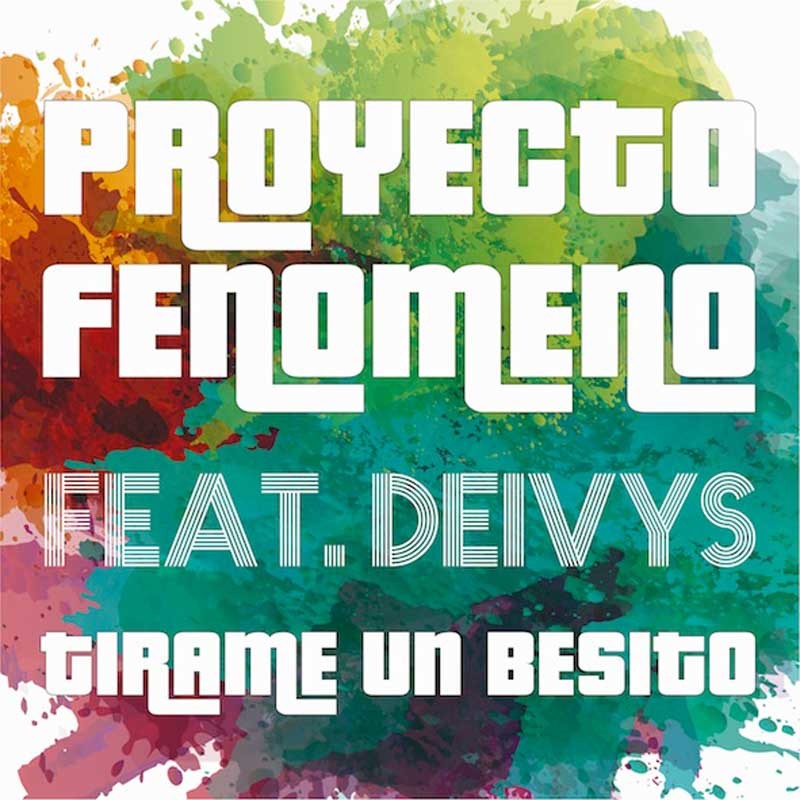 PROYECTO FENOMENO ft. DEIVYS – Tirame Un Besito
