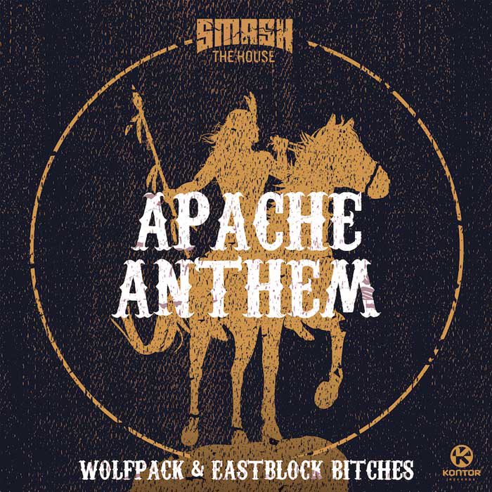 WOLFPACK & EASTBLOCK BITCHES – Apache Anthem