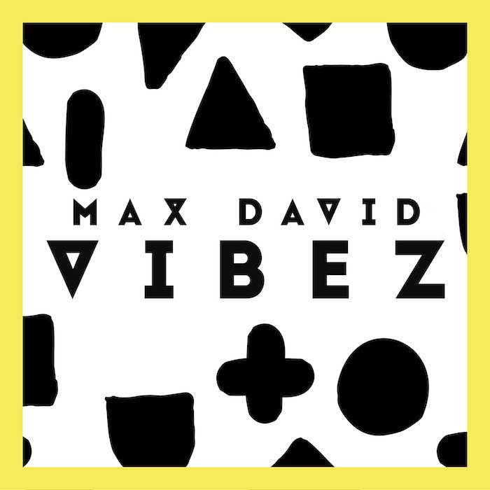 MAX DAVID – Vibez
