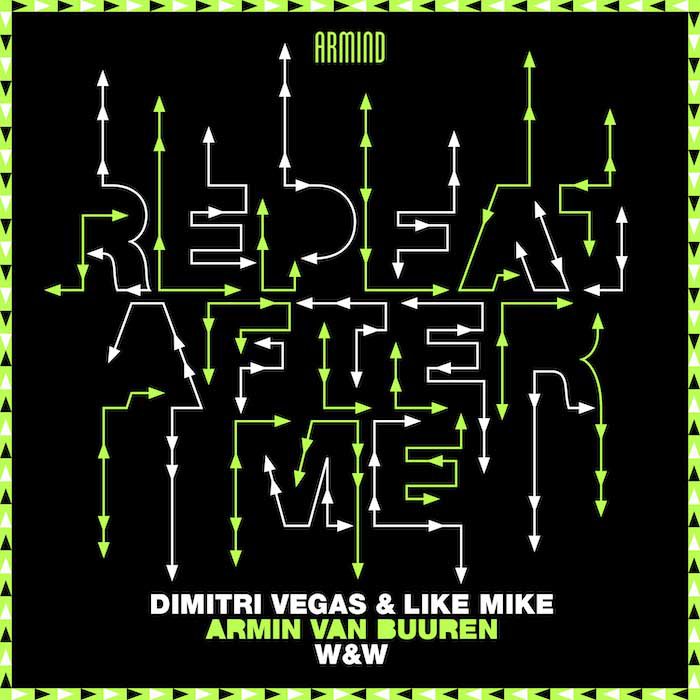 DIMITRI VEGAS & LIKE MIKE, ARMIN VAN BUUREN & W&W – Repeat After Me
