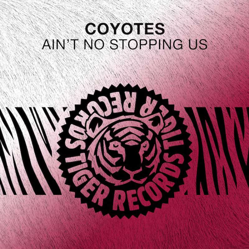 COYOTEY – Ain’t No Stopping Us