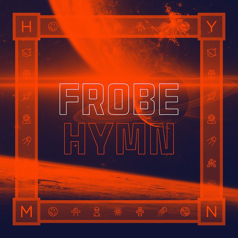 FROBE – Hymn