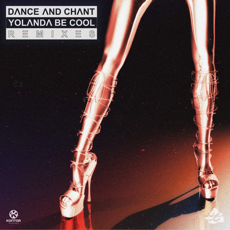 YOLANDA BE COOL – Dance and Chant (Remixes)