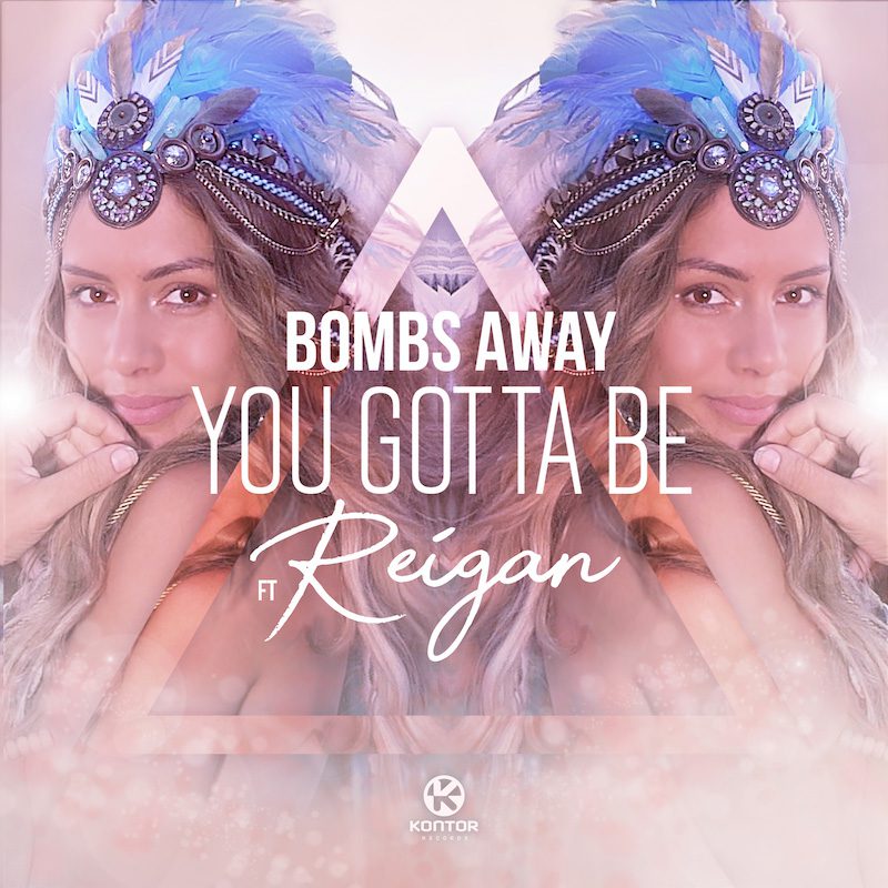 BOMBS AWAY ft. REIGAN – You Gotta Be