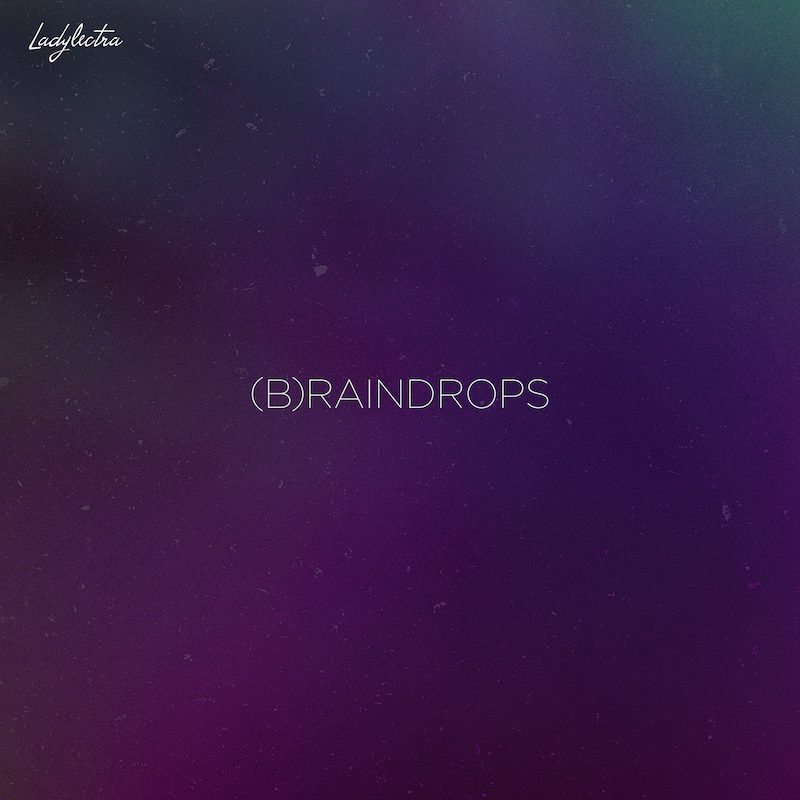 LADYLECTRA – (B)Raindrops
