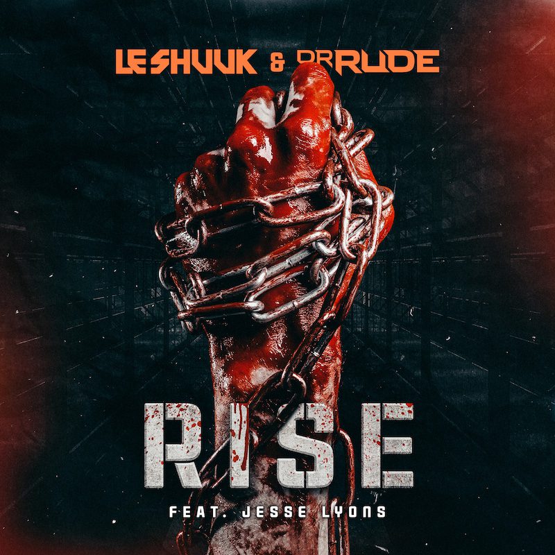 LE SHUUK & DR. RUDE ft. JESSE LYONS – Rise