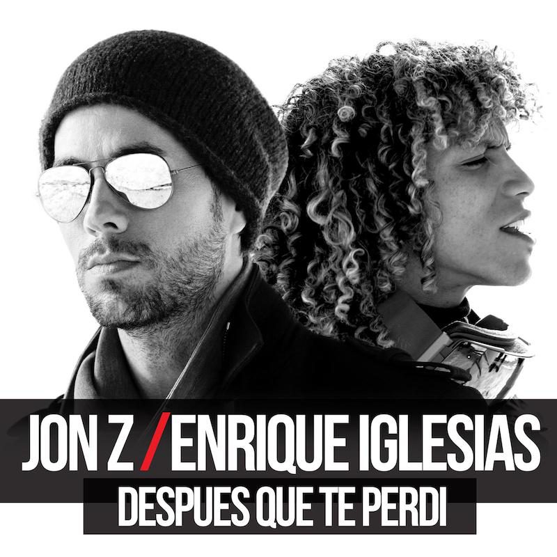 JON Z, ENRIQUE IGLESIAS  – Despues Que Te Perdi