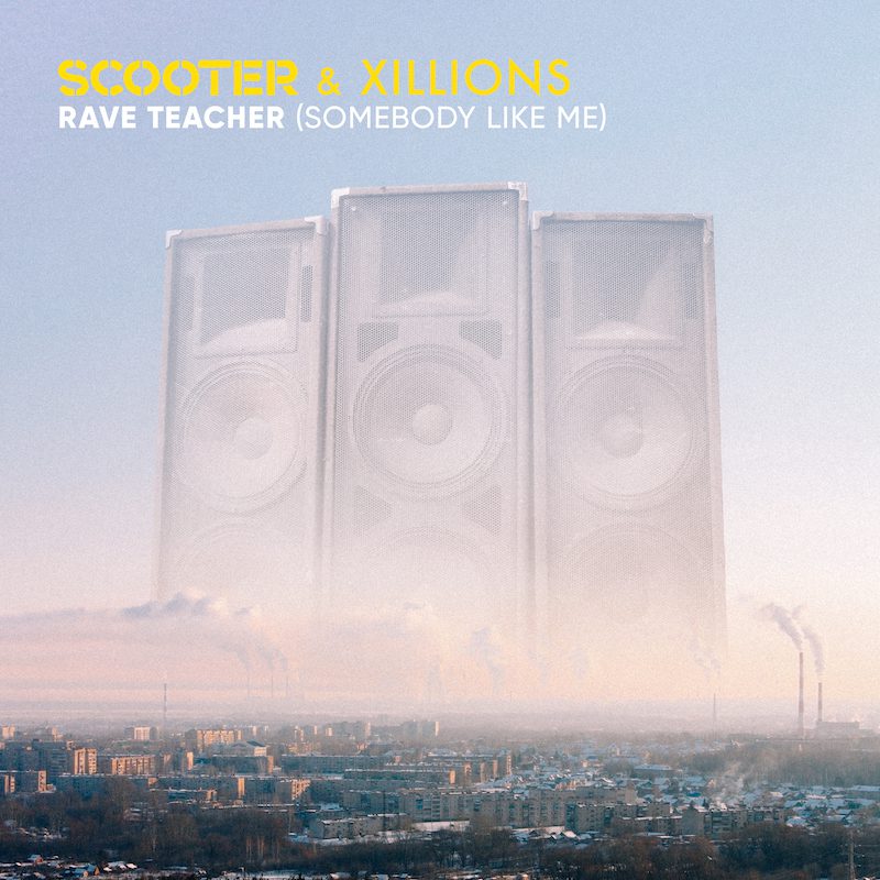 SCOOTER & XILLIONS  –  Rave Teacher (Somebody Like Me)