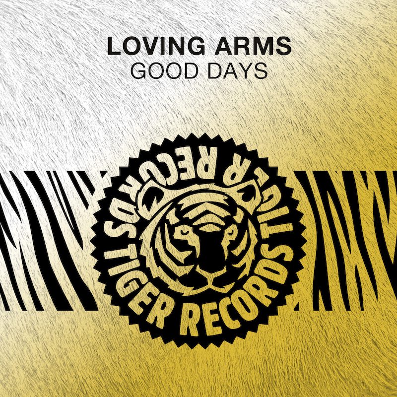LOVING ARMS  – Good Days