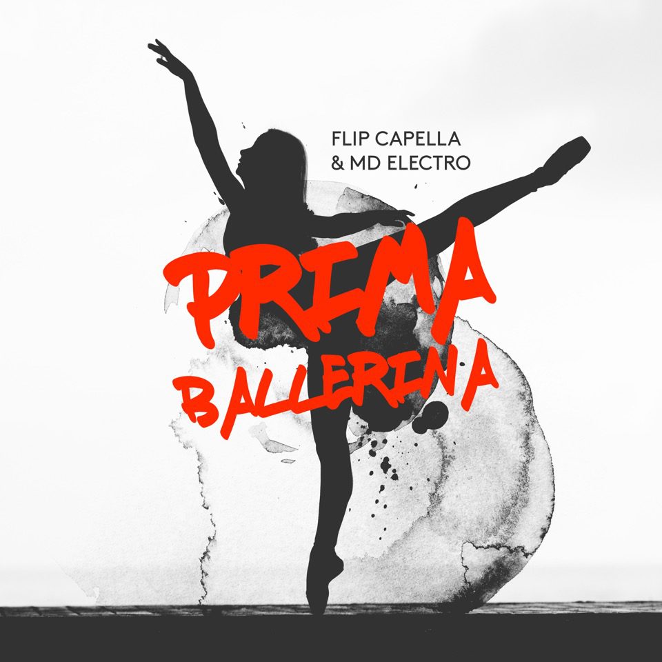 FLIP CAPELLA & MD ELECTRO – Prima Ballerina