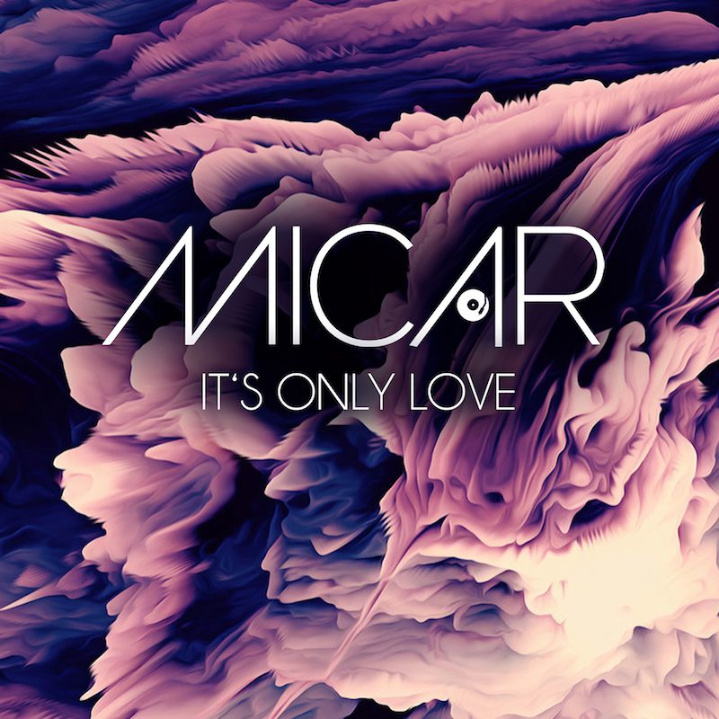 MICAR – It’s Only Love