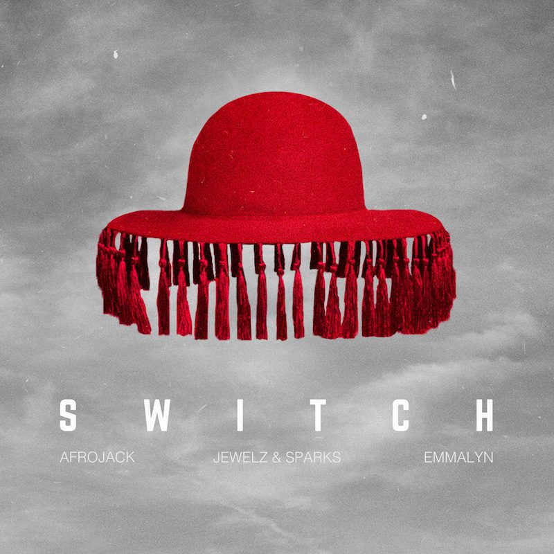 AFROJACK, JEWELZ & SPARKS & EMMALYN  – Switch