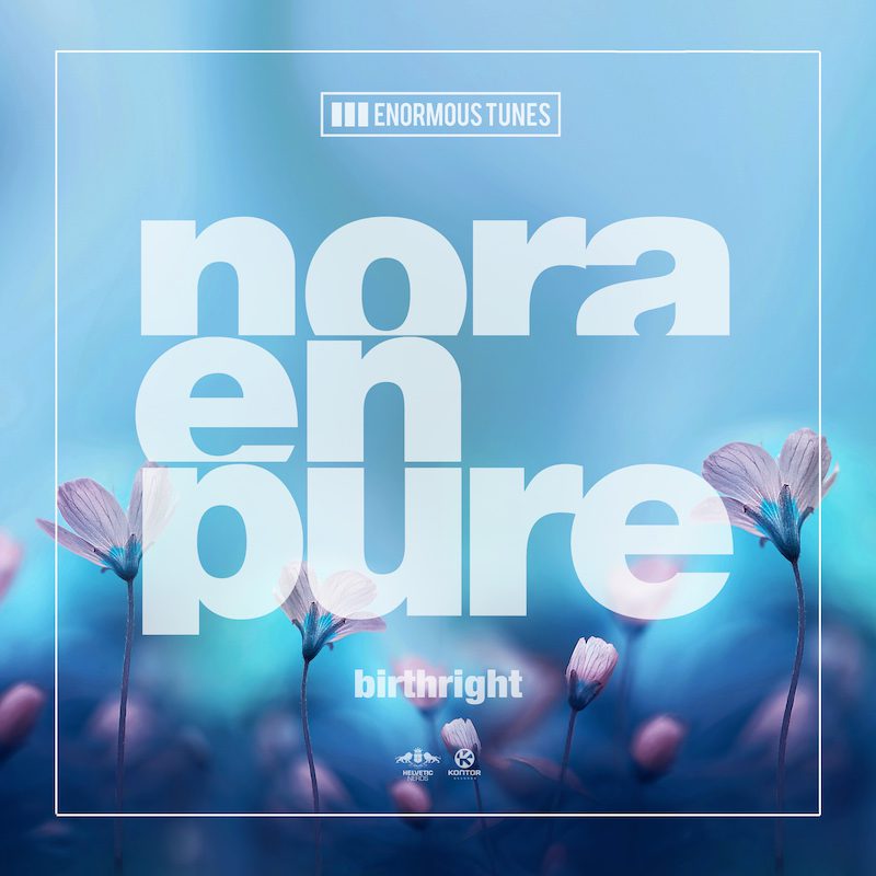 NORA EN PURE  – Birthright