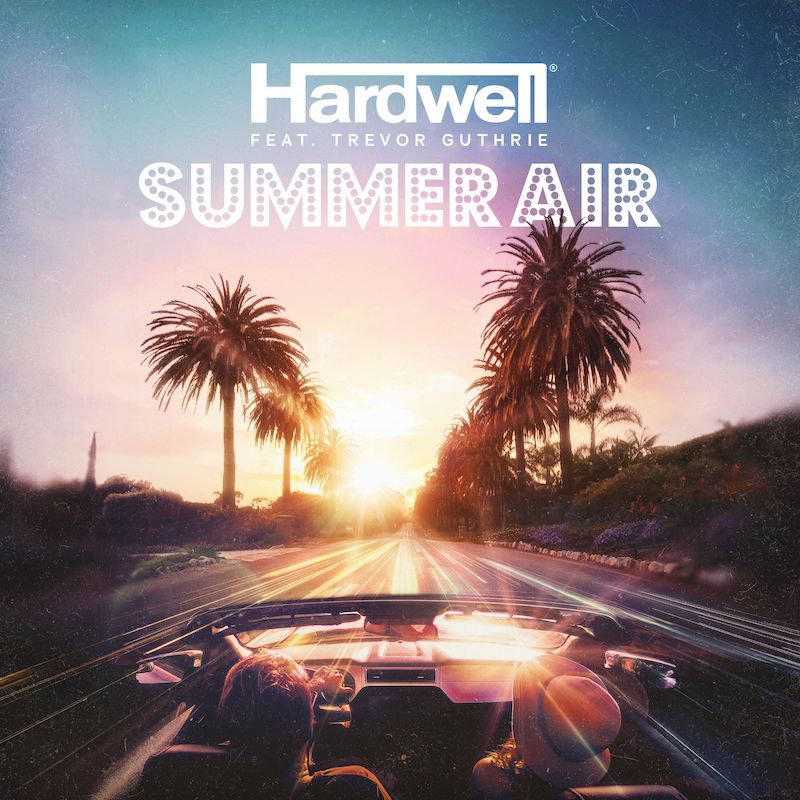 HARDWELL ft. TREVOR GUTHRIE  – Summer Air
