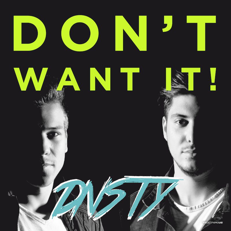 DNSTY  – Don’t Want It!