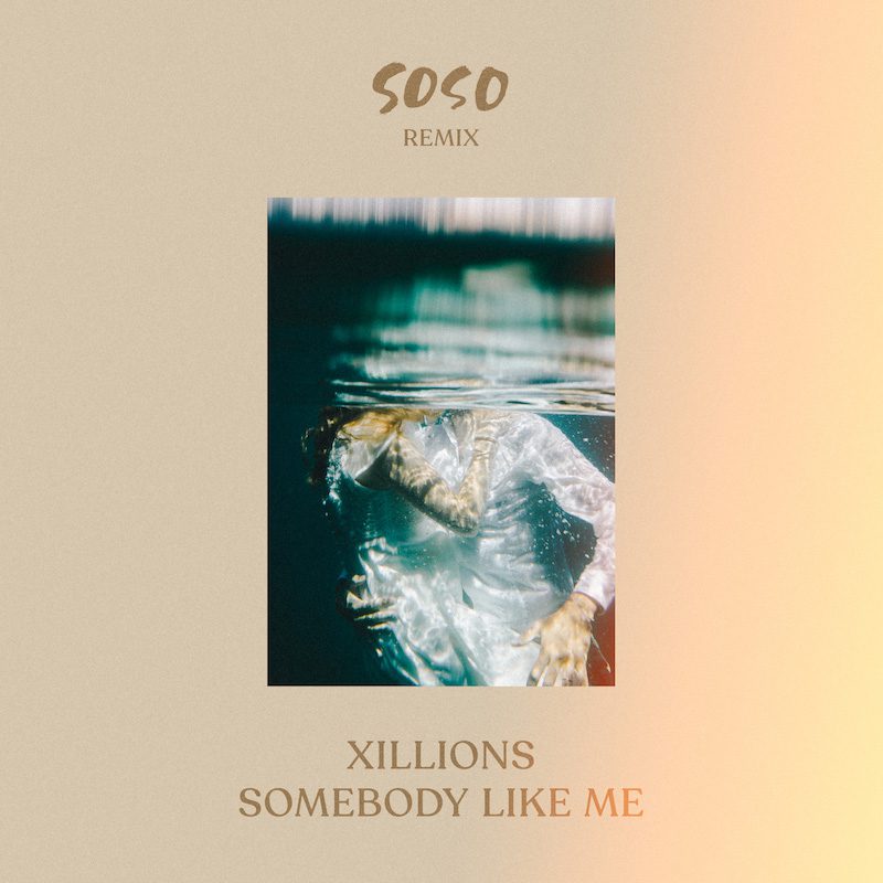 XILLIONS  – Somebody Like Me (SOSO Remix)