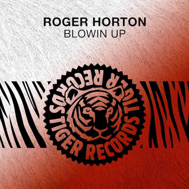 ROGER HORTON  – Blowin Up