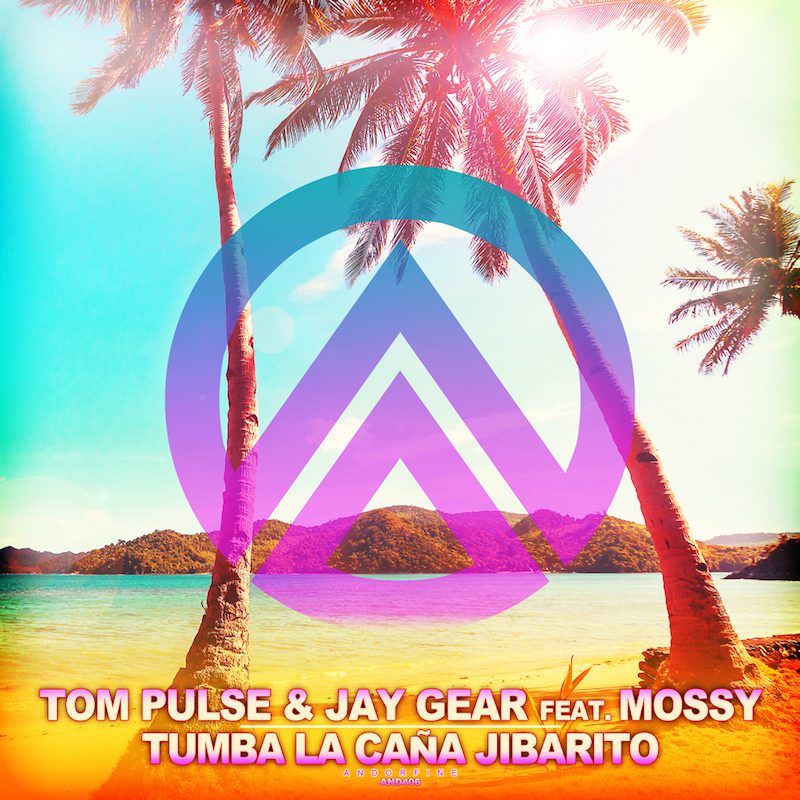 TOM PULSE & JAY GEAR ft. MOSSY  – Tumba La Caña Jibarito
