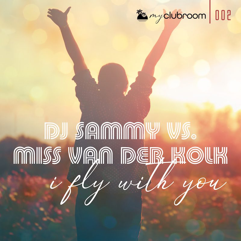 DJ SAMMY vs. MISS VAN DER KOLK  – I Fly With You