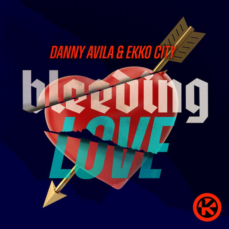 DANNY AVILA & EKKO CITY  – Bleeding Love