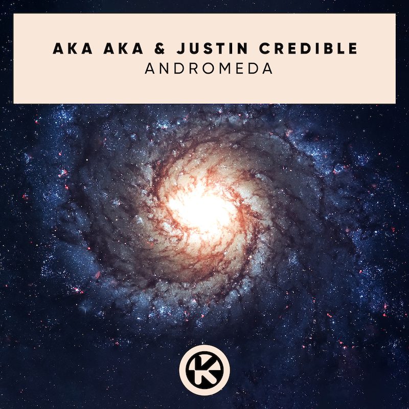 AKA AKA & JUSTIN CREDIBLE  – Andromeda