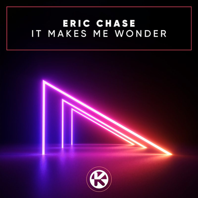 ERIC CHASE – It Makes Me Wonder